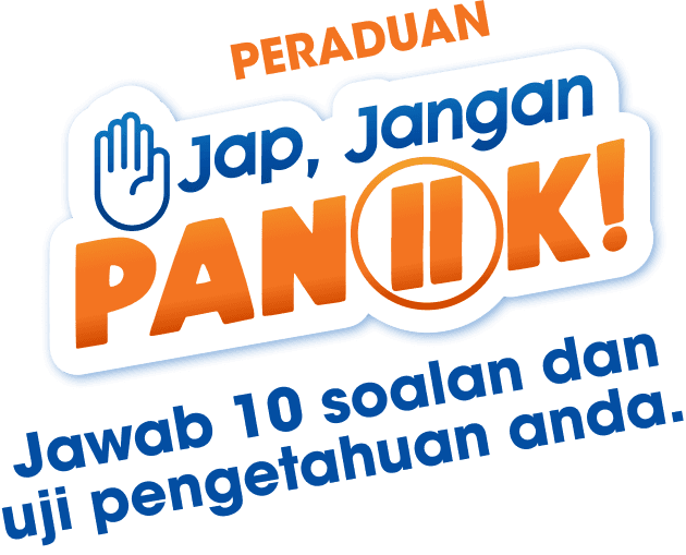 Jap, Jangan Panik! Jawab 10 soalan dan uji pengetahuan anda.